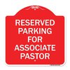 Signmission Reserved Parking for Associate Pastor, Red & White Aluminum Sign, 18" x 18", RW-1818-23132 A-DES-RW-1818-23132